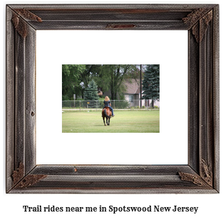 trail rides near me in Spotswood, New Jersey